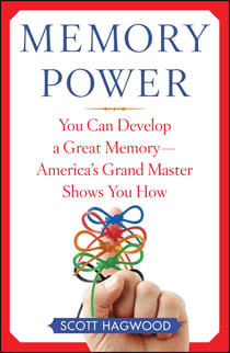 Memory Power - You Can Develop A Great Memory--America's Grand Master Shows You How
