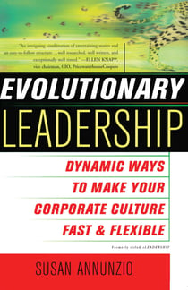 Evolutionary Leadership - Dynamic Ways to Make Your Corporate Culture Fast a