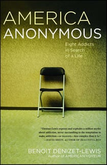 America Anonymous - Eight Addicts in Search of a Life