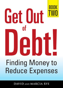 Get Out of Debt! Book Two - Finding Money to Reduce Expenses