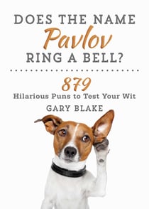 Does the Name Pavlov Ring a Bell? - 879 Hilarious Puns to Test Your Wit