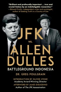 JFK vs. Allen Dulles - Battleground Indonesia