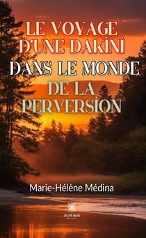 Le voyage d’une Dakini dans le monde de la perversion