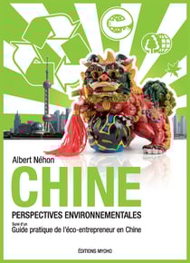 Chine, perspectives environnementales - Suivi d'un guide pratique de l'éco-entrepeneur en Chine