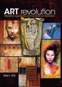 Art Revolution - Alternative Approaches for Fine Artists and Illustrators