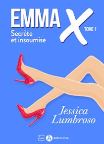 Emma X, Secrète et insoumise – 1
