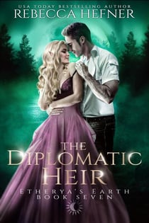 The Diplomatic Heir - Etherya's Earth, #7