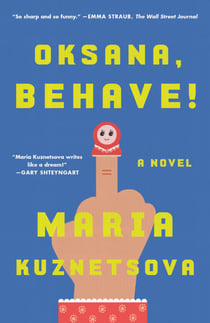 Oksana, Behave! - A Novel