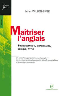 Maîtriser l'anglais - Prononciation, grammaire, lexique, style