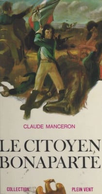 Le citoyen Bonaparte - La jeunesse de Napoléon, 1769-1796