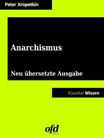 Anarchismus - Neu übersetzte Ausgabe (Klassiker der ofd edition)