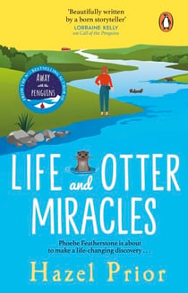 Life and Otter Miracles - The perfect feel-good book from the #1 bestselling author of Away with the Penguins