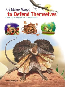 So Many Ways to Defend Themselves - A new way to explore the animal kingdom