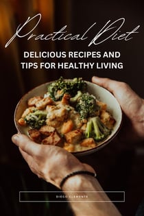 Pratical Diet - Delicious recipes and tips for healthy living - books