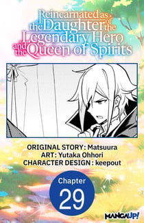Reincarnated as the Daughter of the Legendary Hero and the Queen of Spirits #029