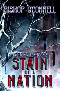 Stain of a Nation - Two-Gun Witch, #2