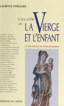 L'âge d'or de la Vierge et l'enfant - Le XIVe siècle en Seine-et-Marne