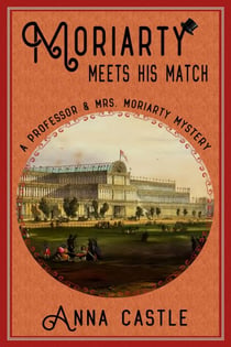 Moriarty Meets His Match - A Professor & Mrs. Moriarty Mystery, #1