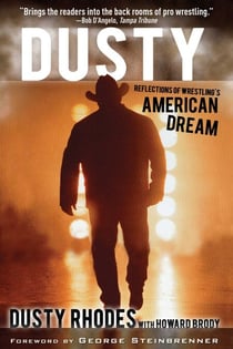 Dusty - Reflections of Wrestling's American Dream