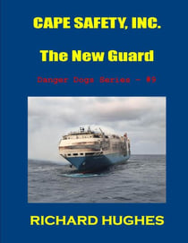 Cape Safety, Inc. - The New Guard - Danger Dogs Series, #9