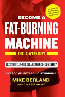 Fat-Burning Machine - The 12-Week Diet