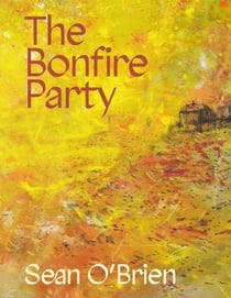 The Bonfire Party - from the three-time winner of The Forward Prize for Poetry