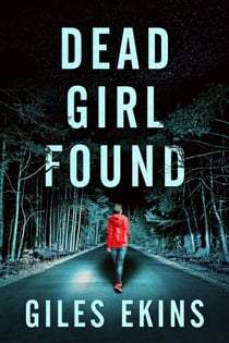 Dead Girl Found - DCI Grace Swan Thrillers, #1
