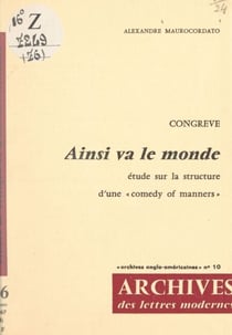 Ainsi va le monde - Étude sur la structure d'une "comedy of manners"