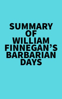 Summary of William Finnegan's Barbarian Days