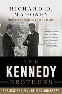 The Kennedy Brothers - The Rise and Fall of Jack and Bobby