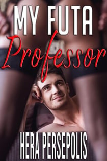 My Futa Professor - Futas in College, #4