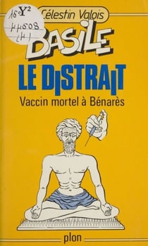 Basile le distrait (4) - Vaccin mortel à Bénarès