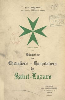 Histoire des Chevaliers-Hospitaliers de Saint-Lazare