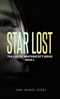 Star Lost: The Luccee Winterscott Series, Book 1 - The Luccee Winterscott Series, #1