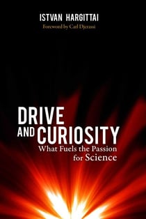 Drive and Curiosity - What Fuels the Passion for Science