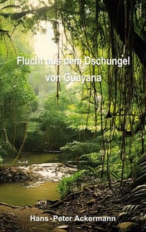 Flucht aus dem Dschungel von  Guyana