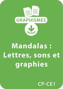 Mandalas d'apprentissage CP/CE1 - Lettres, sons et graphies - Un lot de 10 fiches à télécharger