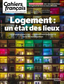 Logement : un état des lieux - Les origines d'une crises ; L'impératif environnemental ; Sortir du mal-logement