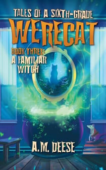 A Familiar Witch - Tales of a Sixth-Grade Werecat, #3