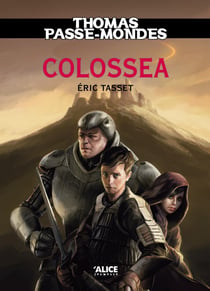 Thomas Passe-Mondes, Tome 3 - Colossea