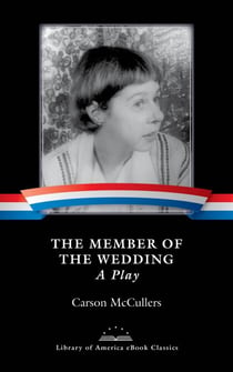 The Member of the Wedding: A Play - A Library of America eBook Classic