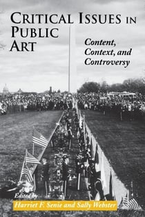 Critical Issues in Public Art - Content, Context, and Controversy
