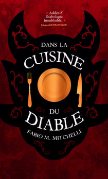 Dans la cuisine du Diable - un thriller policier addictif, diabolique et inoubliable (JOHANA GUSTAWSSON)