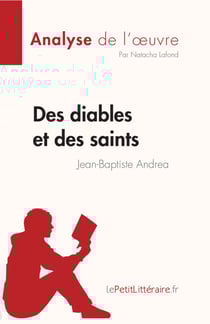 Des diables et des saints de Jean-Baptiste Andrea (Analyse de l'œuvre) - Résumé complet et analyse détaillée de l'oeuvre