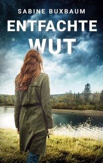 Entfachte Wut - Ein packender Romantik-Thriller