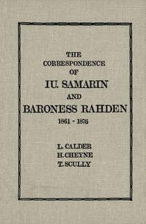 The Correspondence of Iu Samarin and Baroness Rahden - 1861-1876