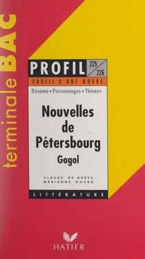 Nouvelles de Pétersbourg, La perspective Nevski, Le portrait, Le journal d'un fou, Le nez, Le manteau (XIXe siècle), de Nicolas Gogol - Résumé, personnages, thèmes