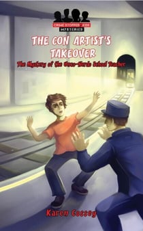 The Con Artist's Takeover - Crime Stopper Kids Mysteries, #2
