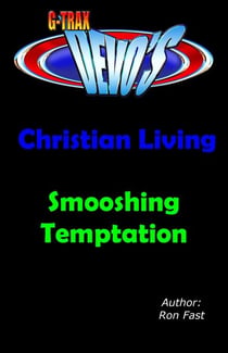 G-TRAX Devo's-Christian Living: Smooshing Temptation - Christian Living, #2