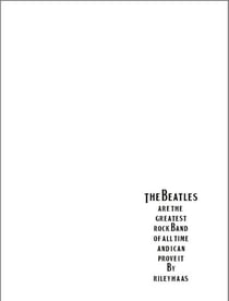 The Beatles Are the Greatest Rock Band of All Time and I Can Prove It